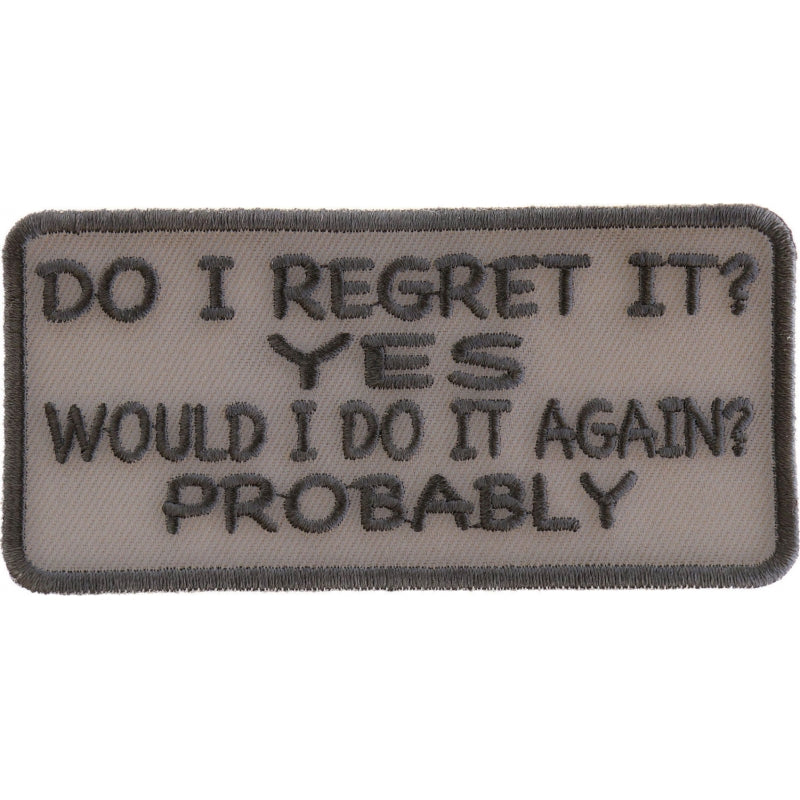 P#3019- Do I regret it yes, would I do it again probably