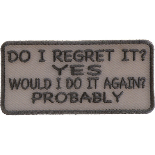 P#3019- Do I regret it yes, would I do it again probably