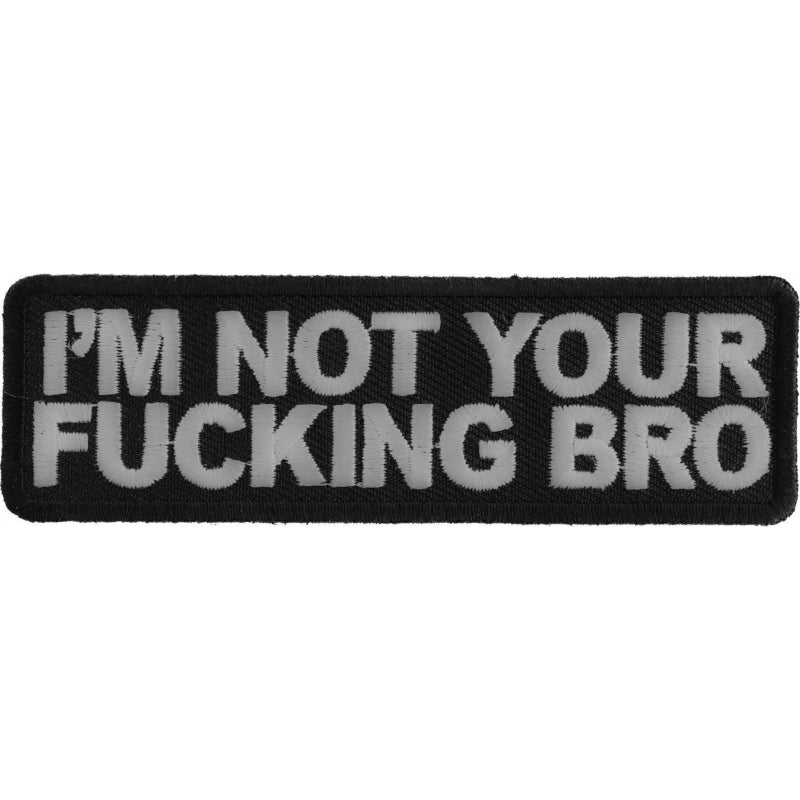 P#3039B- I'm not your fucking bro