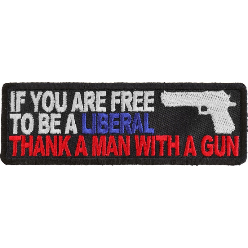 P#3054- if you are free to be Liberal, Thank a man with a gun