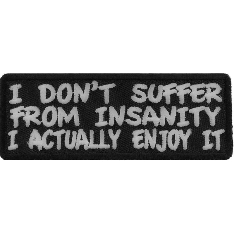 P#3065- don't suffer from insanity actually enjoy it