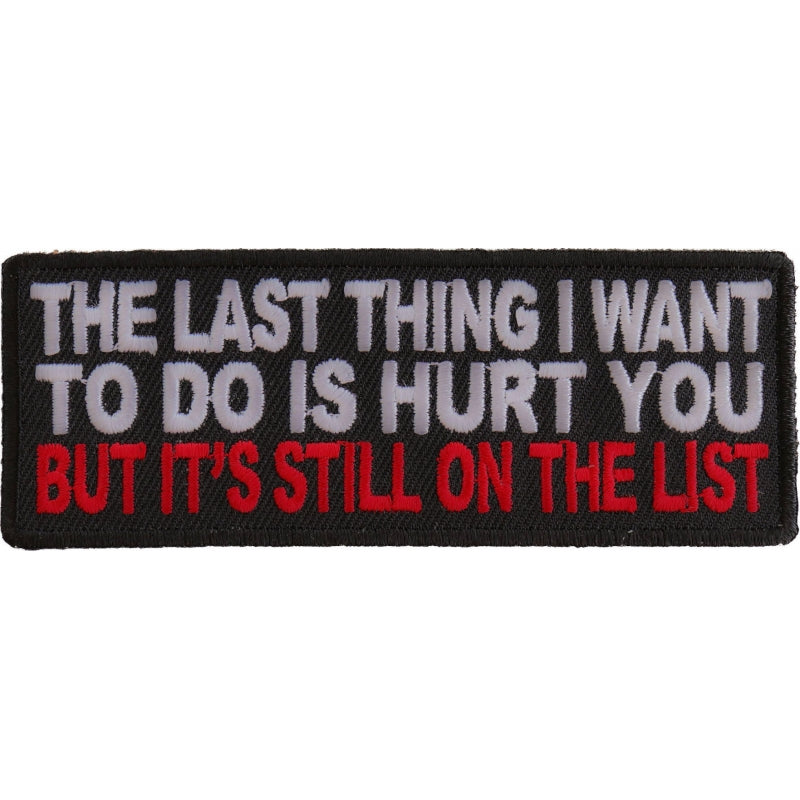 P#3067- The last thing I want to do is hurt you but it's still on the list