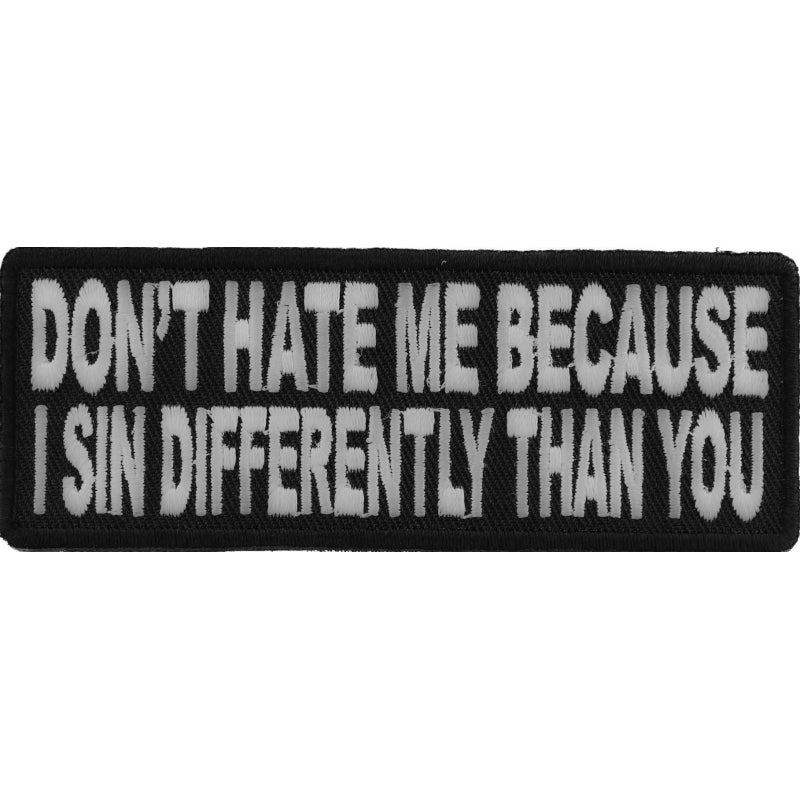 P#3083B- don't hate me because I sin differently than you