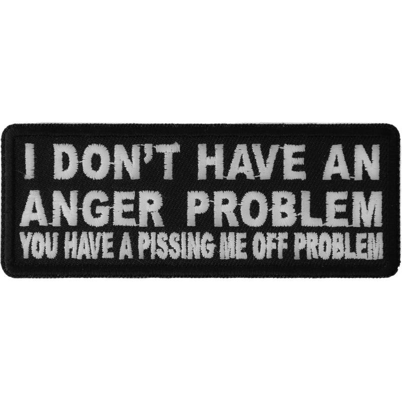 P#3157- I don't have an anger problem. You have a pissing me off from.