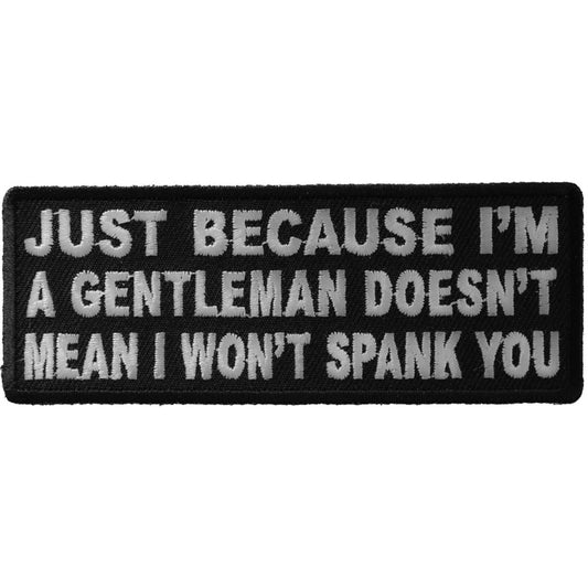P#3159- Just because I'm a gentleman doesn't mean I won't spank you