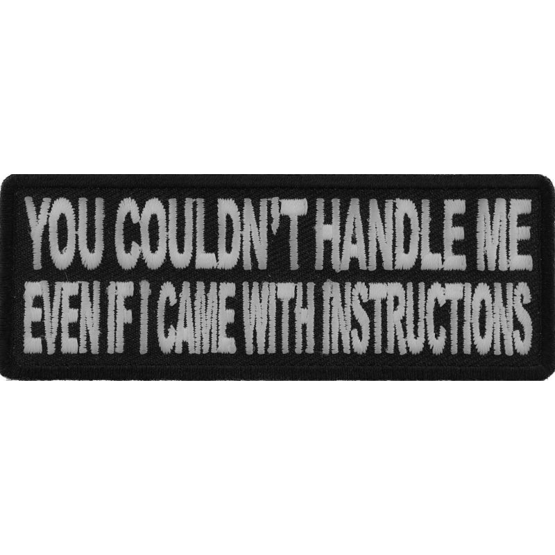P#3199- you couldn't handle me even if I came with instructions