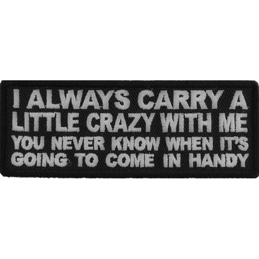 P#3223A- I always carry a little crazy with me. You never know when it's going to come in handy.