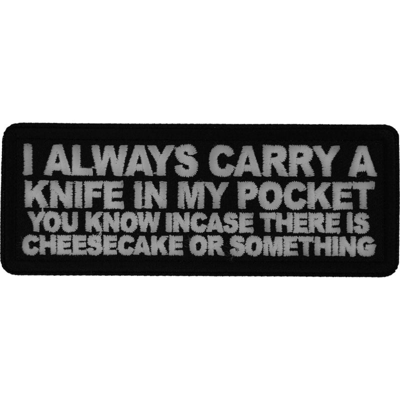 P#3311- I always carry a knife in my pocket you know in case there is a cheesecake or something
