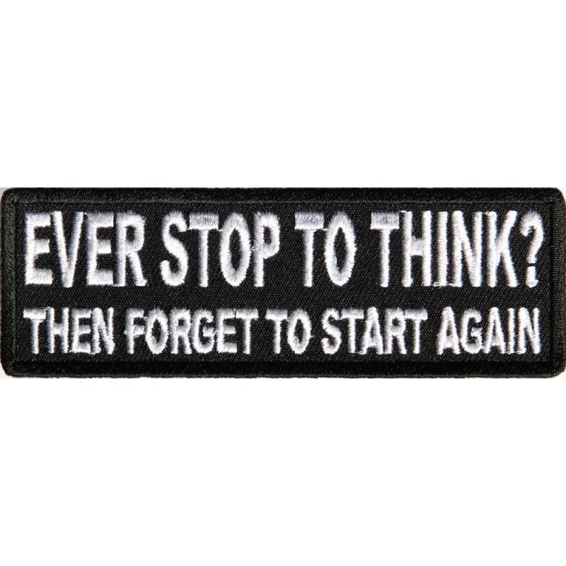 P#3001- ever stopped to think and forget to start again