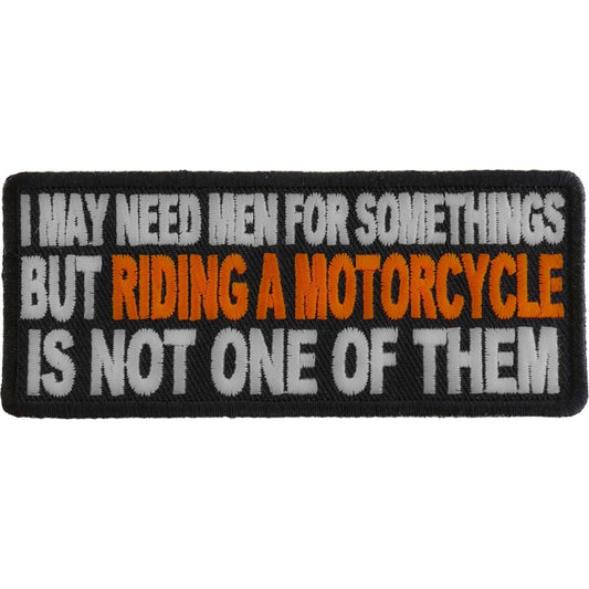 P#3056- I may need men for smomethings but riding a Motorcycle is not one of them