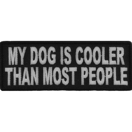 P#3114- my dog is cooler than most people