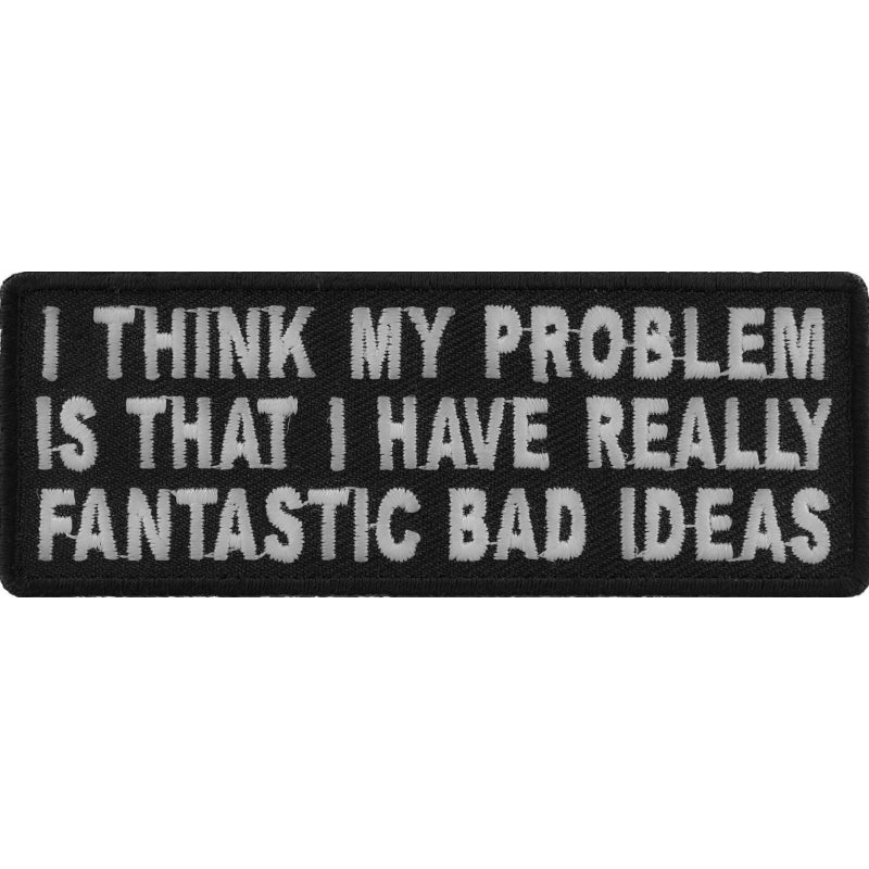 P#3156- I think my problem that I have really are fantastic. Bad idea ideas