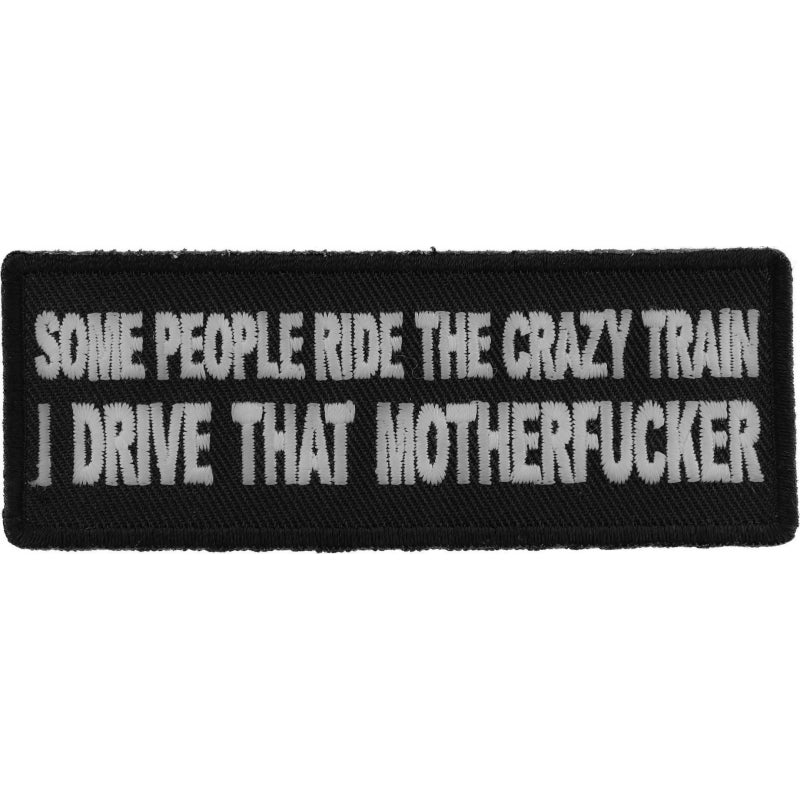 P#3223- Some People Ride the Crazy Train, I drive that MotherFucker