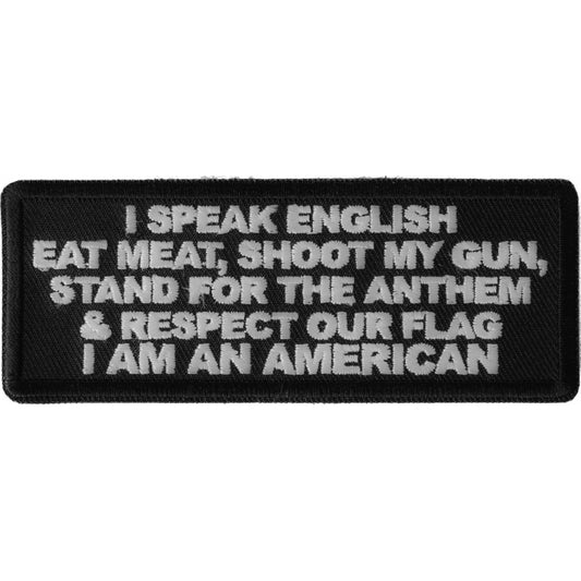 P#3233- I speak English, eat meat shoot my gun stand for the anthem and respect our flag. I am an American. Diff